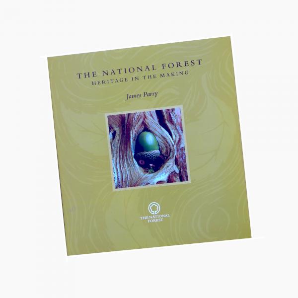 The National Forest: Heritage in the Making by James Parry